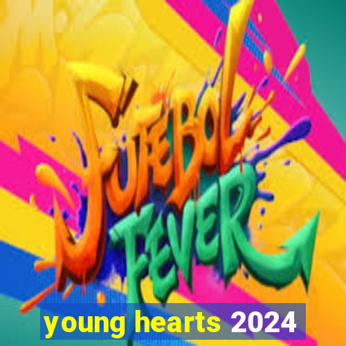 young hearts 2024