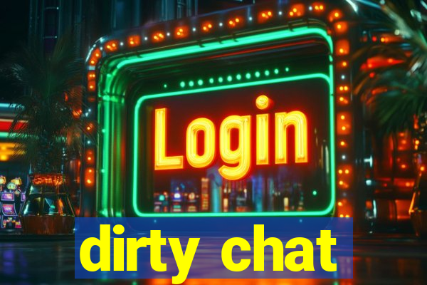 dirty chat