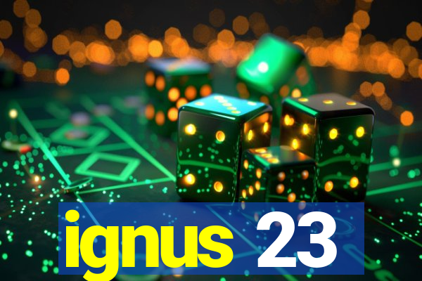 ignus 23