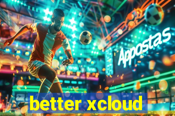 better xcloud