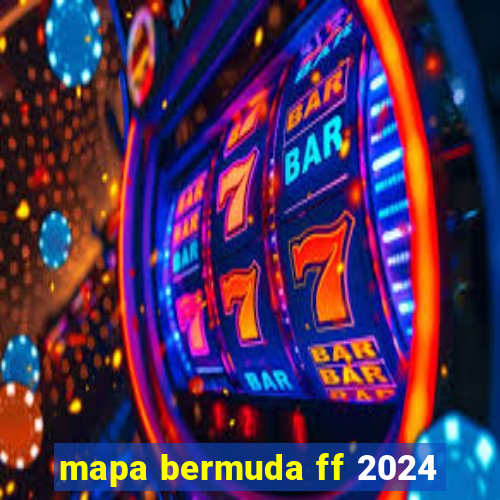 mapa bermuda ff 2024