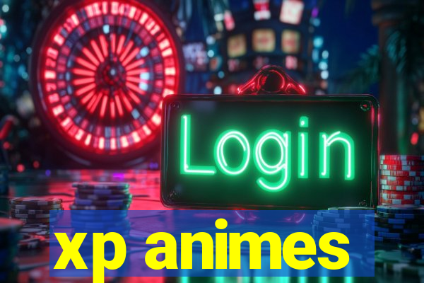 xp animes