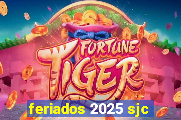 feriados 2025 sjc