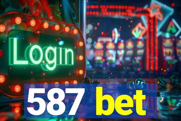 587 bet