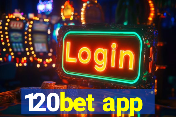 120bet app