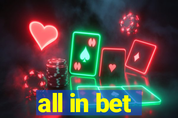 all in bet