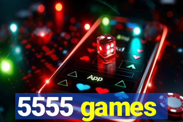 5555 games