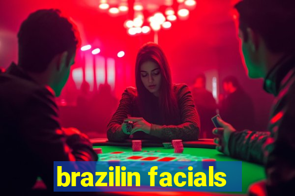 brazilin facials