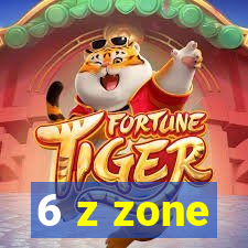 6 z zone