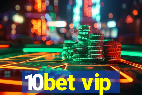 10bet vip