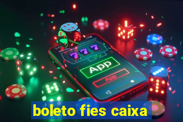 boleto fies caixa