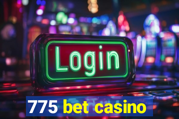 775 bet casino