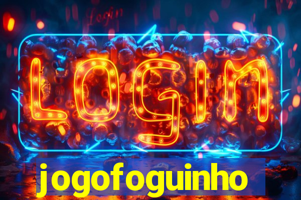 jogofoguinho