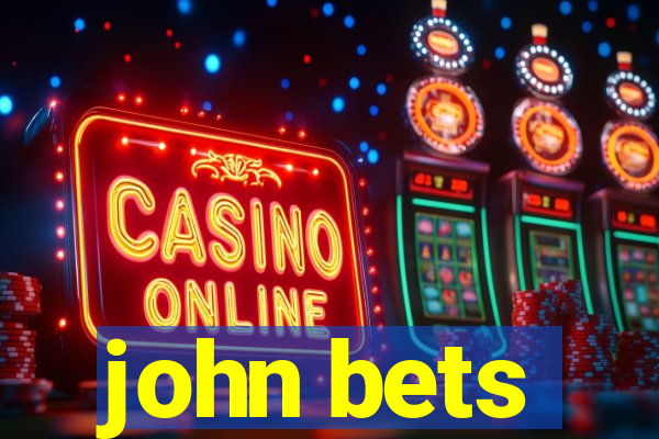 john bets