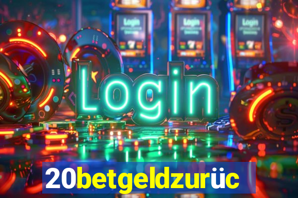 20betgeldzurück