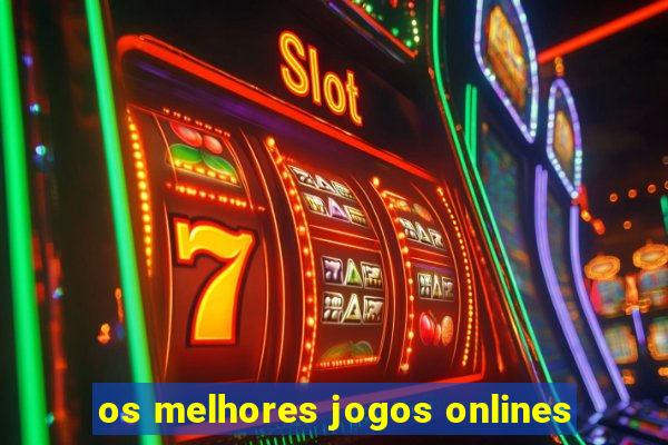 os melhores jogos onlines