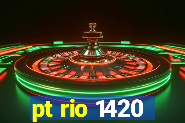 pt rio 1420