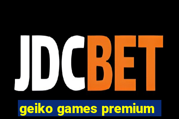 geiko games premium