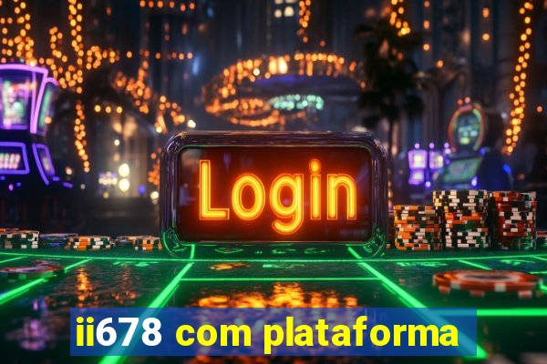 ii678 com plataforma