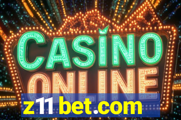 z11 bet.com