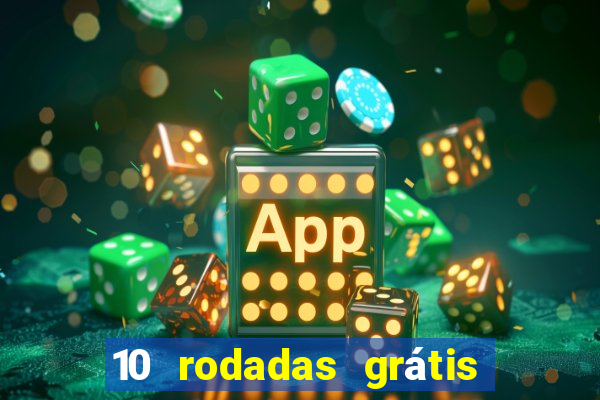 10 rodadas grátis fortune tiger