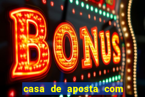 casa de aposta com bonus no cadastro