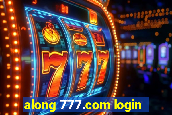 along 777.com login