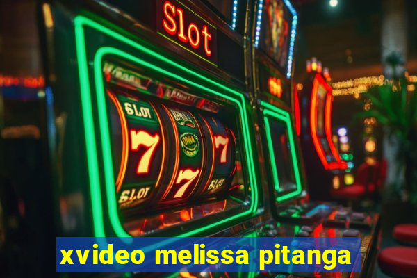 xvideo melissa pitanga