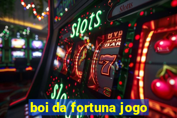 boi da fortuna jogo