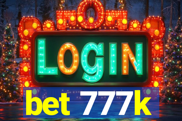 bet 777k