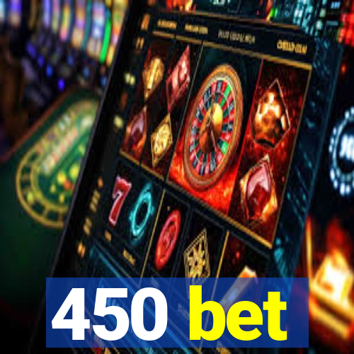 450 bet