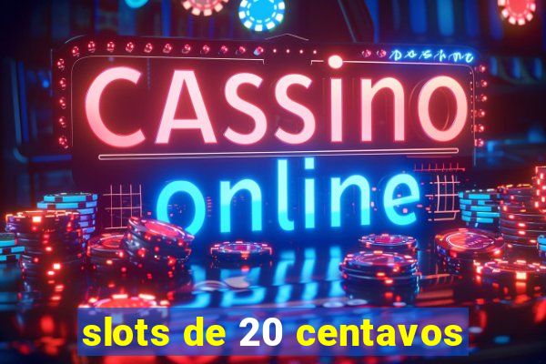 slots de 20 centavos