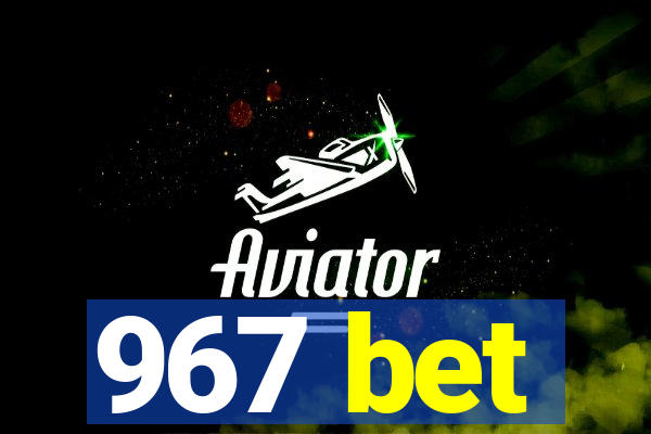 967 bet