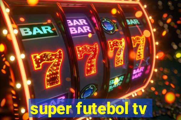 super futebol tv