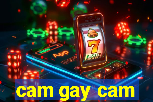 cam gay cam