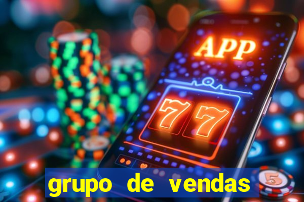 grupo de vendas whatsapp porto seguro