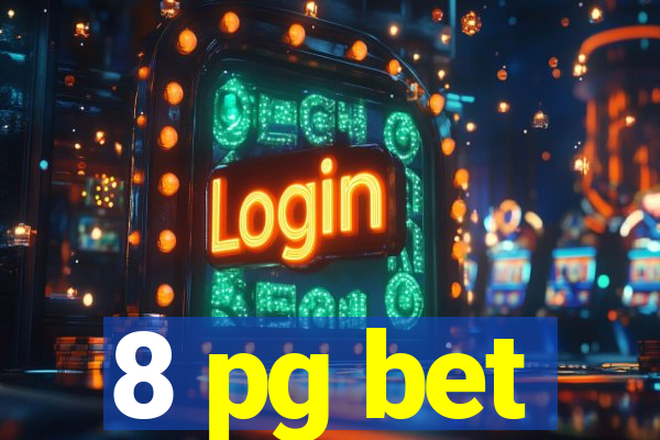 8 pg bet