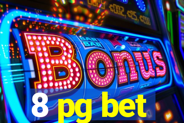 8 pg bet