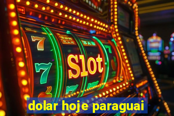 dolar hoje paraguai