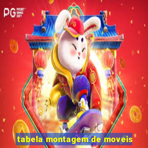 tabela montagem de moveis