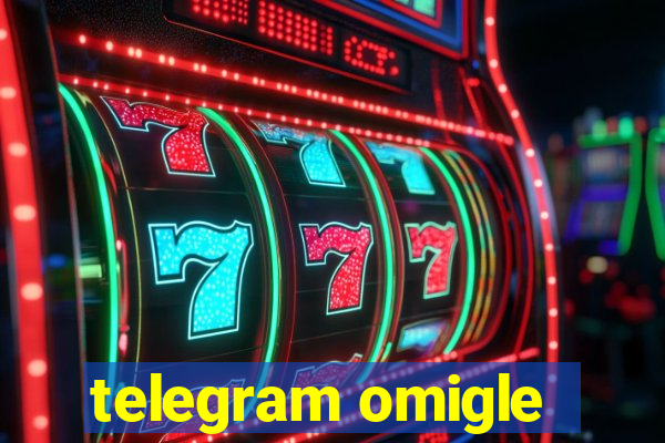 telegram omigle