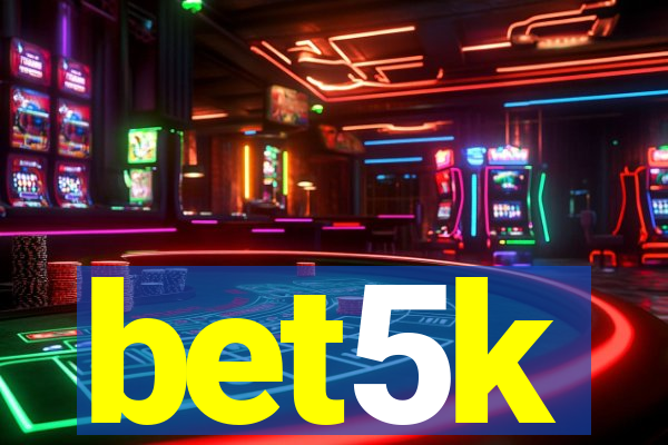 bet5k