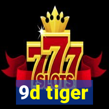 9d tiger