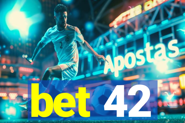 bet 42