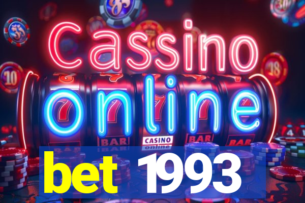 bet 1993