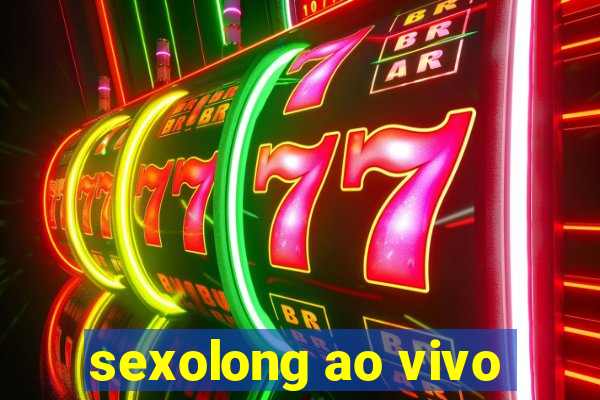 sexolong ao vivo