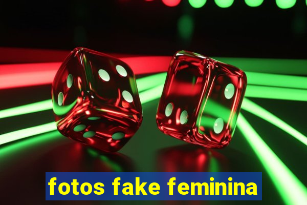 fotos fake feminina