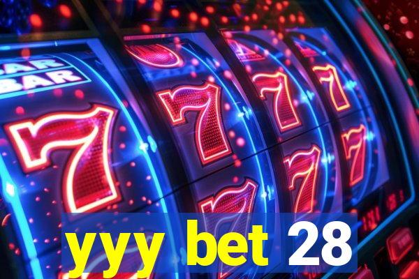 yyy bet 28