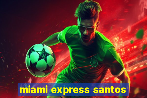 miami express santos