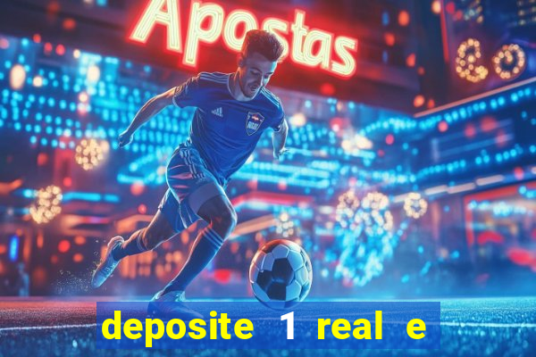 deposite 1 real e ganhe 10